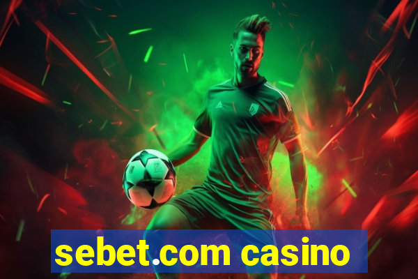 sebet.com casino